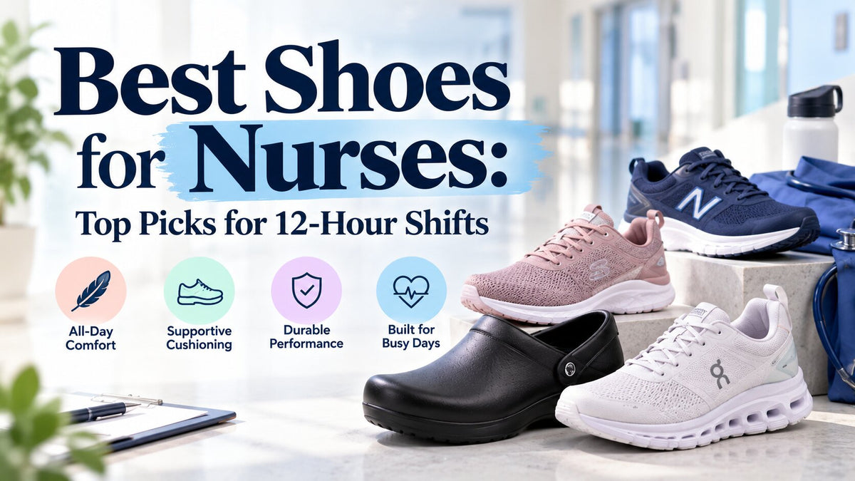Best Shoes for Nurses: Top Picks for 12-Hour Shifts