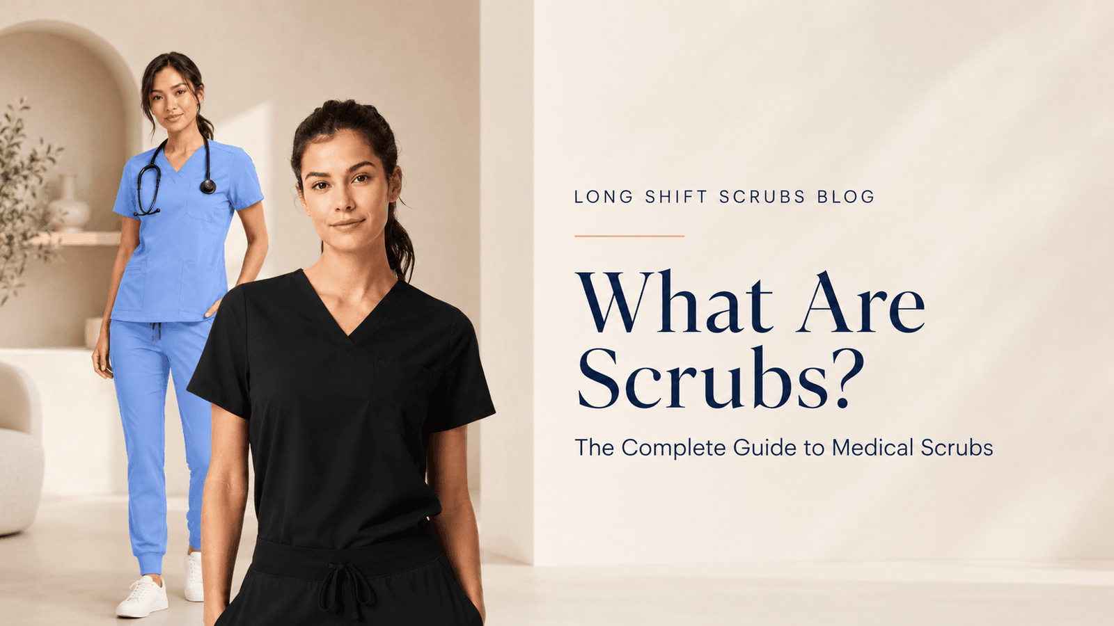 What Are Scrubs? The Complete Guide to Medical Scrubs - LSScrubs