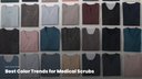 Best Color Trends for Medical Scrubs in 2026